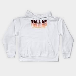 Tall AF - Quote for tall people Kids Hoodie